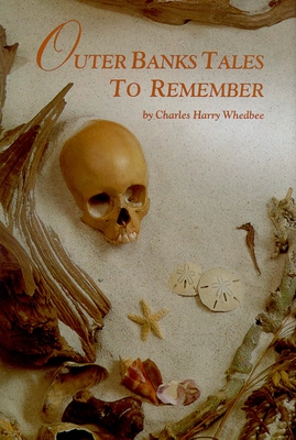 Outer Banks Tales to Remember - Charles Harry Whedbee