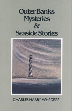 Outer Banks Mysteries and Seaside Stories - Charles Harry Whedbee