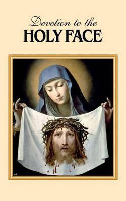Devotion to the Holy Face - The Benedictine Convent Of Clyde Missour