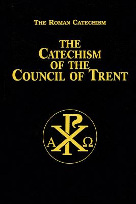 Catechism of the Council of Trent - Anonymous