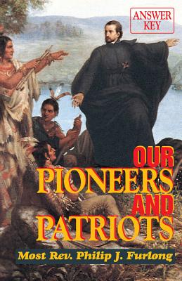 Our Pioneers and Patriots: Answer Key - Maureen K. Mcdevitt