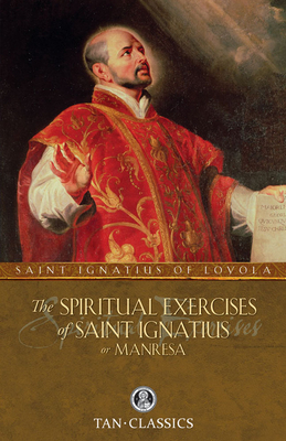 The Spiritual Exercises of Saint Ignatius or Manresa - St Ignatius Of Loyola