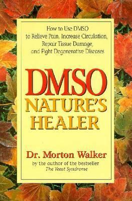 Dmso: Nature's Healer - Morton Walker