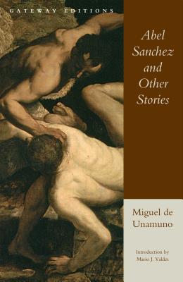 Abel Sanchez and Other Stories - Miguel De Unamuno
