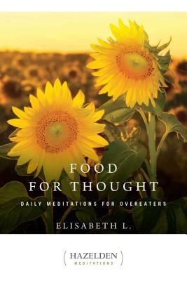 Food for Thought, 1: Daily Meditations for Overeaters - Elisabeth L