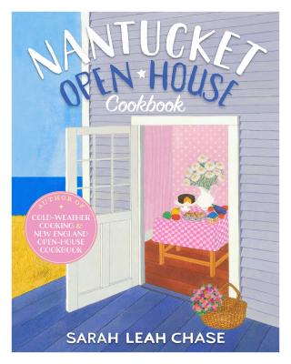 Nantucket Open-House Cookbook - Sarah Leah Chase