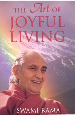 Coperta cărții 'The Art of Joyful Living - Swami Rama'