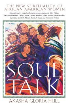 Coperta cărții 'Soul Talk: The New Spirituality of African American Women - Akasha Gloria Hull'