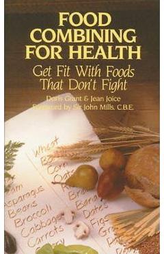 Coperta cărții 'Food Combining for Health: Get Fit with Foods That Don't Fight - Doris Grant'