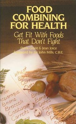 Food Combining for Health: Get Fit with Foods That Don't Fight - Doris Grant