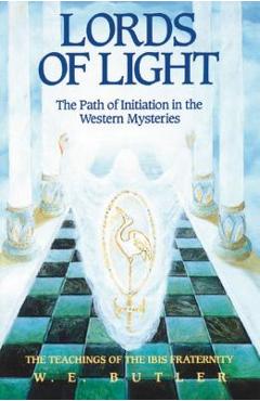 Coperta cărții 'Lords of Light: The Path of Initiation in the Western Mysteries - W. E. Butler'