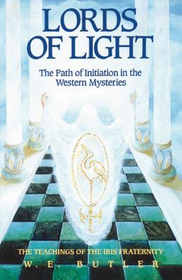 Lords of Light: The Path of Initiation in the Western Mysteries - W. E. Butler