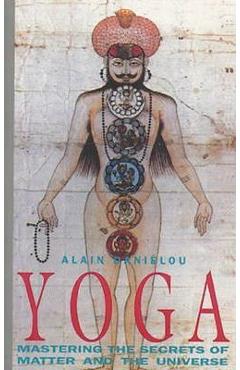 Coperta cărții 'Yoga: Mastering the Secrets of Matter and the Universe - Alain Dani�lou'