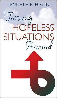 Turning Hopeless Situations - Kenneth E. Hagin