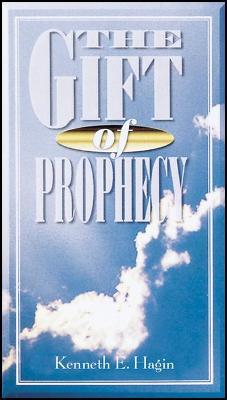 The Gift of Prophecy - Kenneth E. Hagin