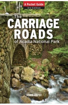 Carriage Roads of Acadia: A Pocket Guide - Diane Abrell