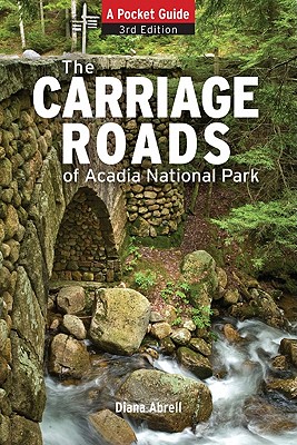 Carriage Roads of Acadia: A Pocket Guide - Diane Abrell