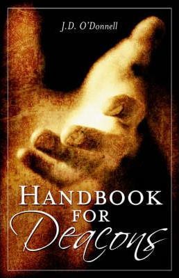 Handbook for Deacons - J. D. O'donnell