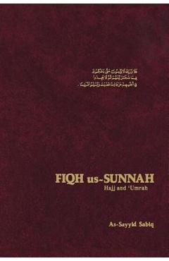 Coperta cărții 'Fiqh Us Sunnah: Hajj and Umrah - As-sayid Sabiq'