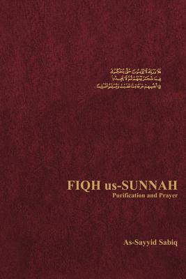 Fiqh Us-Sunnah Purification and Prayer - As-sayyid Sabiq