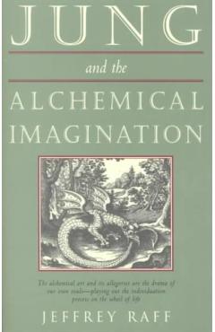 Jung & the Alchemical Imagination - Jeffrey Raff