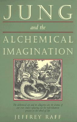 Jung & the Alchemical Imagination - Jeffrey Raff