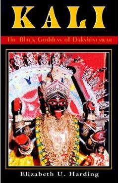 Coperta cărții 'Kali: The Black Goddess of Dakshineswar - Elizabeth U. Harding'