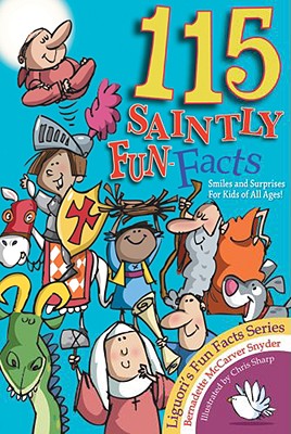 115 Saintly Fun Facts - Bernadette Mccarver Snyder