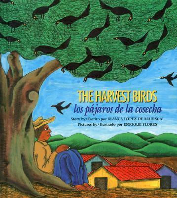 The Harvest Birds / Los P�jaros de la Cosecha - Blanca Lopez De Mariscal