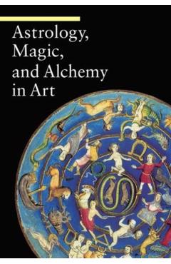 Astrology, Magic, and Alchemy in Art - Matilde Battistini