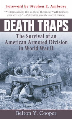 Death Traps: The Survival of an American Armored Division in World War II - Belton Y. Cooper