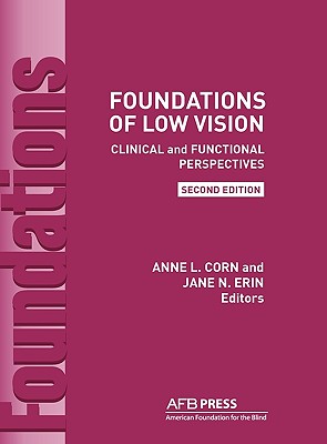 Foundations of Low Vision: Clinical and Functional Perspectives, 2nd Ed. - Anne L. Corn