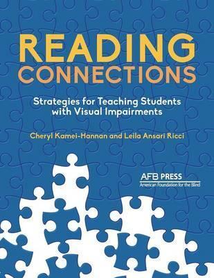 Reading Connections: Strategies for Teaching Students with Visual Impairments - Cheryl Kamei-hannan
