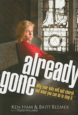 Already Gone: Why Your Kids Will Quit Church and What You Can Do to Stop It - Ken Ham
