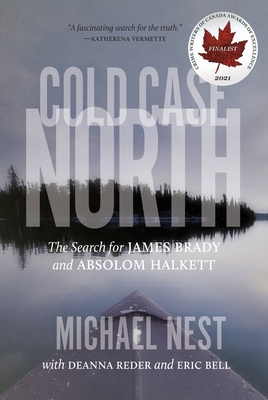 Cold Case North: The Search for James Brady and Absolom Halkett - Michael Nest