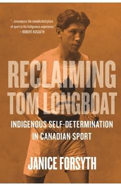 Coperta cărții 'Reclaiming Tom Longboat: Indigenous Self-Determination in Canadian Sport - Janice Forsyth'