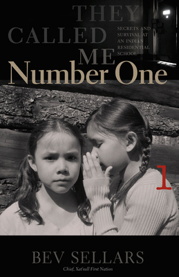 They Called Me Number One: Secrets and Survival at an Indian Residential School - Bev Sellars