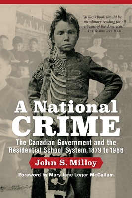 A National Crime: The Canadian Government and the Residential School System - John S. Milloy