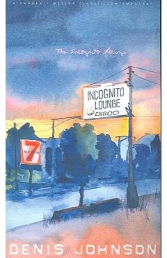 The Incognito Lounge - Denis Johnson