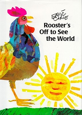 Rooster's Off to See the World - Eric Carle