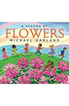 Coperta cărții 'A Season of Flowers - Michael Garland'
