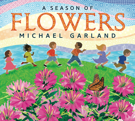 A Season of Flowers - Michael Garland