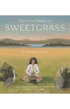 The First Blade of Sweetgrass - Suzanne Greenlaw