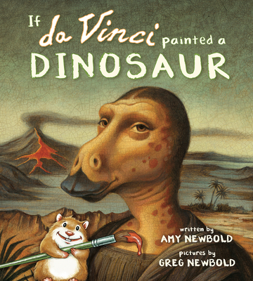 If Da Vinci Painted a Dinosaur - Amy Newbold