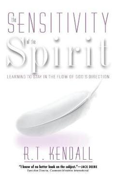 Poza produsului Sensitivity of the Spirit: Learning to Stay in the Flow of God's Direction - R. T. Kendall