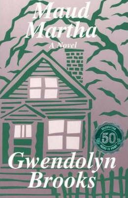 Maud Martha - Gwendolyn Brooks