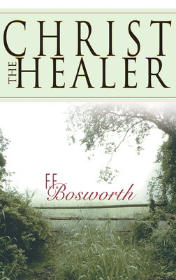 Christ the Healer - F. F. Bosworth