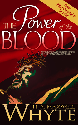 Power of the Blood - H. A. Maxwell Whyte
