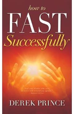 Coperta cărții 'How to Fast Successfully - Derek Prince'