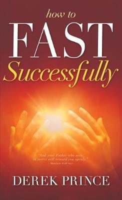 How to Fast Successfully - Derek Prince